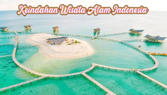 Keindahan Wisata Alam Indonesia Yang Indah Dan Menawan